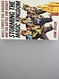 Taylor, John: Storming the Magic Kingdom : Wall Street, the Raiders and the Battle for Disney Taylor, John: Storming the Magic Kingdom : Wall Street, the Raiders and the Battle for Disney