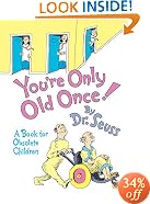 You're Only Old Once!