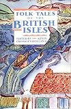 Crossley-Holland, Kevin: Folktales of the British Isles Crossley-Holland, Kevin: Folktales of the British Isles
