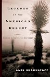 Shoumatoff, Alex: Legends of the American Desert : Sojourns in the Greater Southwest