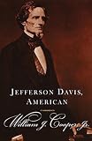 Cooper, William J., Jr.: Jefferson Davis, American