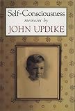 Updike, John: Self-Consciousness Updike, John: Self-Consciousness