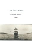 Minot, George: The Blue Bowl