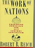 Reich, Robert B.: The Work of Nations : Preparing Ourselves for 21st Century Capitalism