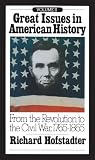 Hofstadter, Richard: Great Issues in American History,1765-1865. Hofstadter, Richard: Great Issues in American History,1765-1865.