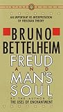 Bettelheim, Bruno: Freud and Man's Soul