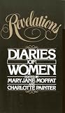 Moffat, Mary Jane: Revelations--Diaries of Women
