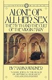 Warner, Marina: Alone of All Her Sex: Myth and Cult of Virgin Mary