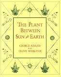 Adams, G.: Plant Between Sun and Earth Adams, G.: Plant Between Sun and Earth