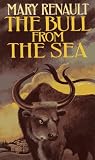 Bull from the Sea (0394715047) by Renault, Mary Renault, Mary: Bull from the Sea