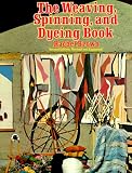Brown, Rachel: The Weaving, Spinning, and Dyeing Book