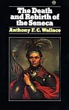 Wallace, A. F.: Death and Rebirth of the Seneca Wallace, A. F.: Death and Rebirth of the Seneca