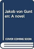 Walser, Robert: Jakob Von Gunten