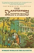 The Plantation Mistress by Catherine Clinton