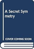 Carotenuto, Aldo: A Secret Symmetry : Sabina Spielrein Between Jung and Freud Carotenuto, Aldo: A Secret Symmetry : Sabina Spielrein Between Jung and Freud