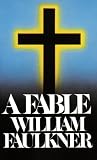 Faulkner, William: A Fable Faulkner, William: A Fable