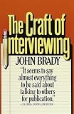 Brady, John Joseph: The Craft of Interviewing
