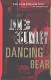 Crumley, James: Dancing Bear