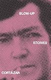 Cortazar, Julio: Blow-Up