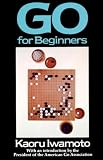 Iwamoto, Kaoru: Go for Beginners Iwamoto, Kaoru: Go for Beginners