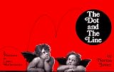 Juster, Norton: The Dot and the Line: A Romance in Lower Mathemetics Juster, Norton: The Dot and the Line: A Romance in Lower Mathemetics