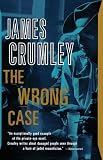 Crumley, James: The Wrong Case
