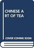Chinese Art of Tea (0394737997) by Blofeld, John Blofeld, John: Chinese Art of Tea