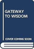 Blofeld, John Eaton Calthrope: Gateway to Wisdom: Taoist and Buddhist Contemplative and Healing Yogas Adapted for Western Students of the Way