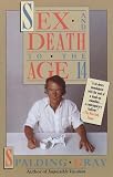 Gray, Spalding: Sex and Death to the Age 14 Gray, Spalding: Sex and Death to the Age 14