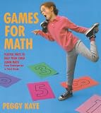 Kaye, Peggy: Games for Math: Playful Ways to Help Your Child Learn Math from Kindergarten to Third Grade Kaye, Peggy: Games for Math: Playful Ways to Help Your Child Learn Math from Kindergarten to Third Grade