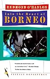 O'Hanlon, Redmond: Into the Heart of Borneo O'Hanlon, Redmond: Into the Heart of Borneo