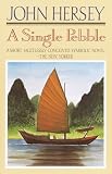 Hersey, John: A Single Pebble