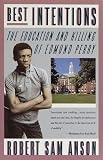 Anson, Robert Sam: Best Intentions: The Education and Killing of Edmund Perry