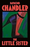 Chandler, Raymond: Little Sister Chandler, Raymond: Little Sister