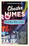 Himes, Chester B.: Blind Man With a Pistol Himes, Chester B.: Blind Man With a Pistol