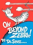 Seuss: On Beyond Zebra Seuss: On Beyond Zebra