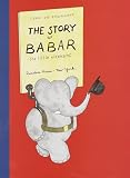 De Brunhoff, Jean: The Story of Babar, the Little Elephant