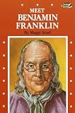 Scarf, Maggie: Meet Benjamin Franklin