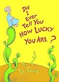 Seuss: Did I Ever Tell You How Lucky You Are? Seuss: Did I Ever Tell You How Lucky You Are?