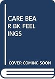 Kahn, Peggy: The Care Bears' Book of Feelings Kahn, Peggy: The Care Bears' Book of Feelings