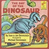 Berenstain, Stan: The Day of the Dinosaur Berenstain, Stan: The Day of the Dinosaur