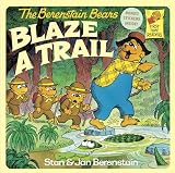 Berenstain, Stan: The Berenstain Bears Blaze a Trail Berenstain, Stan: The Berenstain Bears Blaze a Trail