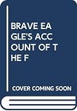 Brave Eagle's Account of the Fetterman Fight, 21 December 1866 (0394923146) by Goble, Paul Goble, Paul: Brave Eagle's Account of the Fetterman Fight, 21 December 1866