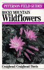 Craighead, John Johnson: A Field Guide to Rocky Mountain Wildflowers from Northern Arizona and New Mexico to British Columbia, Craighead, John Johnson: A Field Guide to Rocky Mountain Wildflowers from Northern Arizona and New Mexico to British Columbia,