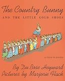 Heyward, Dubose: The Country Bunny and the Little Gold Shoes, As Told to Jenifer Heyward, Dubose: The Country Bunny and the Little Gold Shoes, As Told to Jenifer