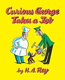 Rey, Hans Augusto: Curious George Takes a Job Rey, Hans Augusto: Curious George Takes a Job