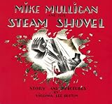Burton, Virginia Lee: Mike Mulligan and His Steam Shovel Burton, Virginia Lee: Mike Mulligan and His Steam Shovel