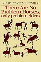 There are No Problem Horses, Only Problem&hellip;