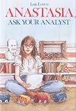 Lowry, Lois: Anastasia, Ask Your Analyst Lowry, Lois: Anastasia, Ask Your Analyst