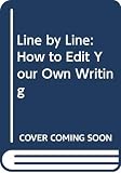 Cook, Claire Kehrwald: Line by Line: How to Edit Your Own Writing Cook, Claire Kehrwald: Line by Line: How to Edit Your Own Writing